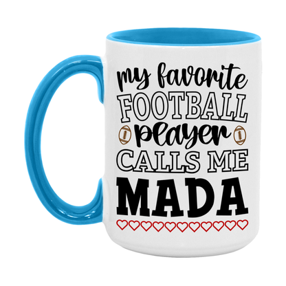 My Favorite Football Player Calls Me Mada Mug – Funny Football Mada Gift – Mug For Mada From Player – Football Season Gift Idea