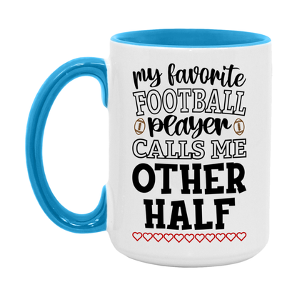 My Favorite Football Player Calls Me Other Half Mug – Funny Football Other Half Gift – Mug For Other Half From Player – Football Season Gift Idea