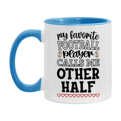 My Favorite Football Player Calls Me Other Half Mug – Funny Football Other Half Gift – Mug For Other Half From Player – Football Season Gift Idea