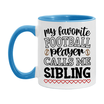 My Favorite Football Player Calls Me Sibling Mug – Funny Football Sibling Gift – Mug For Sibling From Player – Football Season Gift Idea