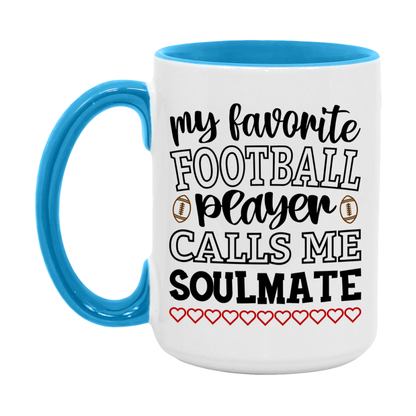 My Favorite Football Player Calls Me Soulmate Mug – Funny Football Soulmate Gift – Mug For Soulmate From Player – Football Season Gift Idea