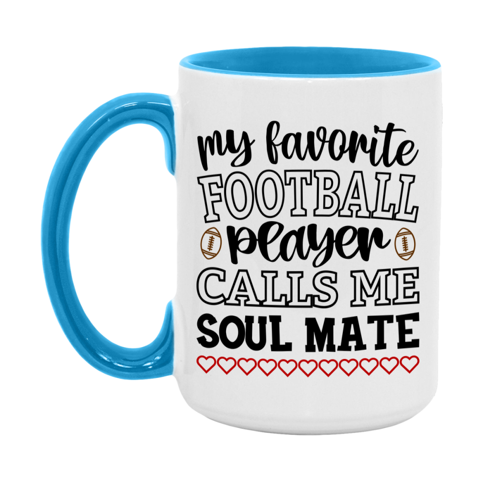 My Favorite Football Player Calls Me Soul Mate Mug – Funny Football Soul Mate Gift – Mug For Soul Mate From Player – Football Season Gift Idea