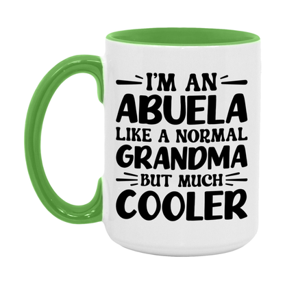 I'm An Abuela Like A Normal Grandma But Much Cooler Mug – Funny Abuela Gift – Grandma Coffee Mug – Gift For Abuela