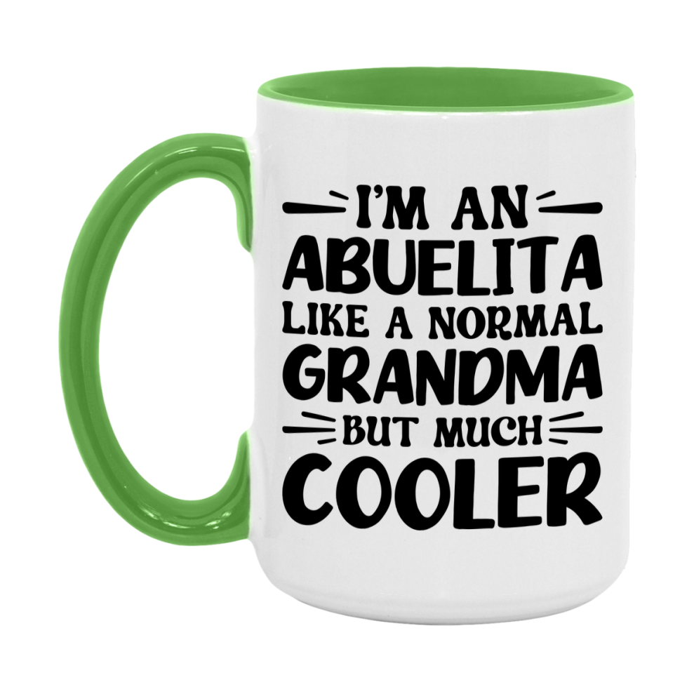 I'm An Abuelita Like A Normal Grandma But Much Cooler Mug – Funny Abuelita Gift – Grandma Coffee Mug – Gift For Abuelita