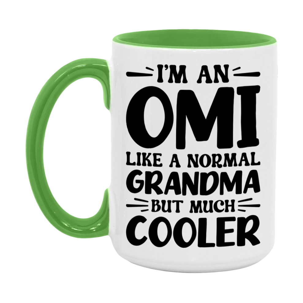 I'm An Omi Like A Normal Grandma But Much Cooler Mug – Funny Omi Gift – Grandma Coffee Mug – Gift For Omi