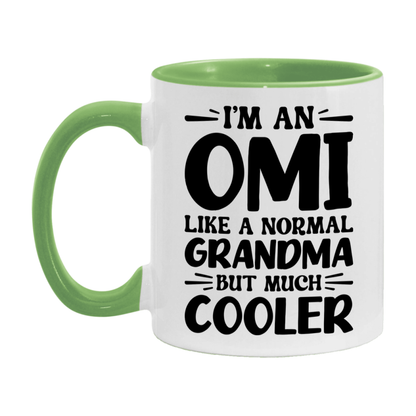 I'm An Omi Like A Normal Grandma But Much Cooler Mug – Funny Omi Gift – Grandma Coffee Mug – Gift For Omi