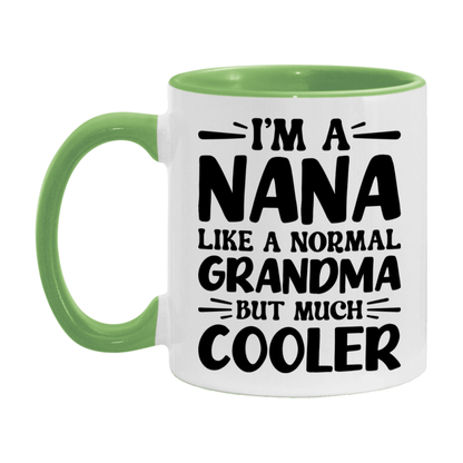 I'm A Nana Like A Normal Grandma But Much Cooler Mug – Funny Nana Gift – Grandma Coffee Mug – Gift For Nana