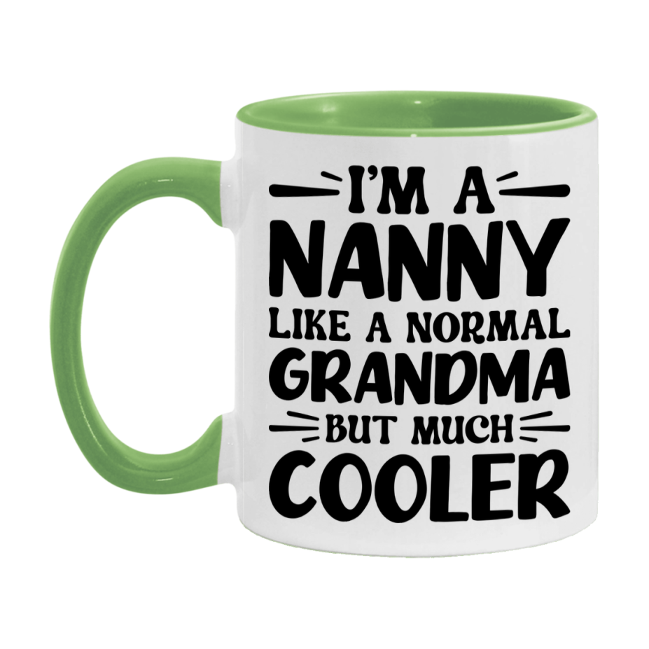 I'm A Nanny Like A Normal Grandma But Much Cooler Mug – Funny Nanny Gift – Grandma Coffee Mug – Gift For Nanny