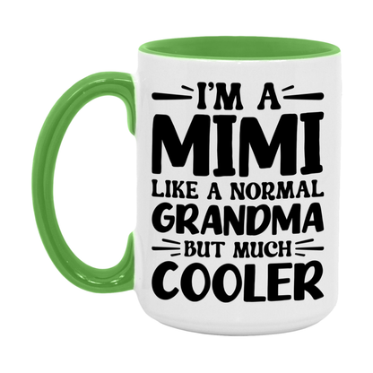 I'm A Mimi Like A Normal Grandma But Much Cooler Mug – Funny Mimi Gift – Grandma Coffee Mug – Gift For Mimi