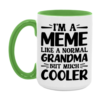 I'm A Meme Like A Normal Grandma But Much Cooler Mug – Funny Meme Gift – Grandma Coffee Mug – Gift For Meme