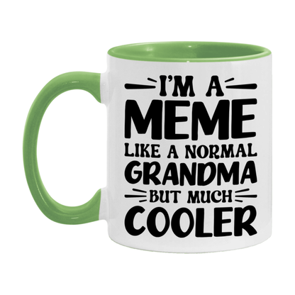 I'm A Meme Like A Normal Grandma But Much Cooler Mug – Funny Meme Gift – Grandma Coffee Mug – Gift For Meme