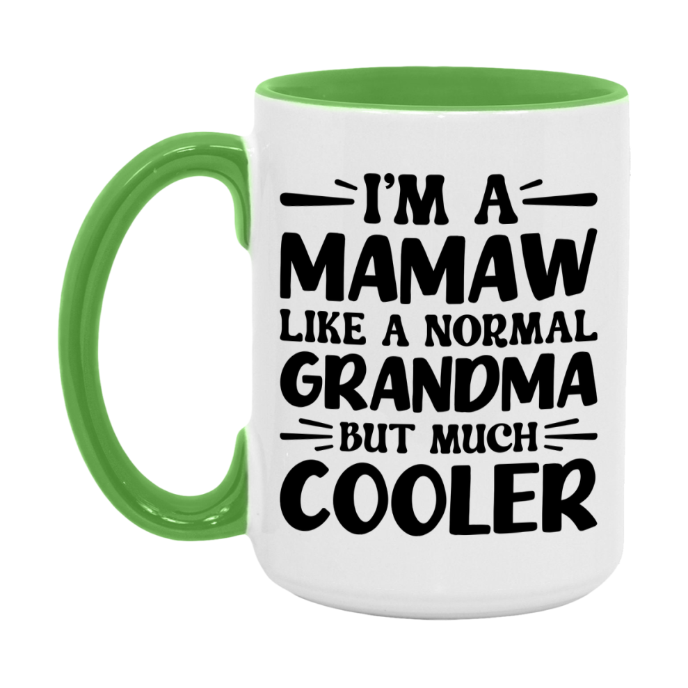 I'm A Mamaw Like A Normal Grandma But Much Cooler Mug – Funny Mamaw Gift – Grandma Coffee Mug – Gift For Mamaw