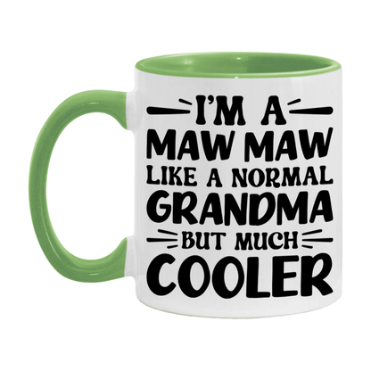 I'm A Maw Maw Like A Normal Grandma But Much Cooler Mug – Funny Maw Maw Gift – Grandma Coffee Mug – Gift For Maw Maw