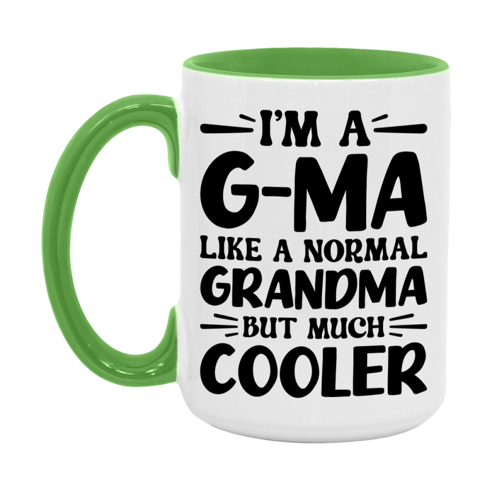 I'm A G-Ma Like A Normal Grandma But Much Cooler Mug – Funny G-Ma Gift – Grandma Coffee Mug – Gift For G-Ma