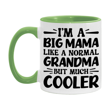 I'm A Big Mama Like A Normal Grandma But Much Cooler Mug – Funny Big Mama Gift – Grandma Coffee Mug – Gift For Big Mama