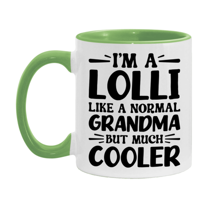 I'm A Lolli Like A Normal Grandma But Much Cooler Mug – Funny Lolli Gift – Grandma Coffee Mug – Gift For Lolli