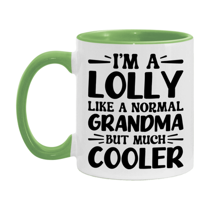 I'm A Lolly Like A Normal Grandma But Much Cooler Mug – Funny Lolly Gift – Grandma Coffee Mug – Gift For Lolly