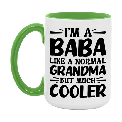 I'm A Baba Like A Normal Grandma But Much Cooler Mug – Funny Baba Gift – Grandma Coffee Mug – Gift For Baba