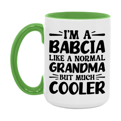 I'm A Babcia Like A Normal Grandma But Much Cooler Mug – Funny Babcia Gift – Grandma Coffee Mug – Gift For Babcia