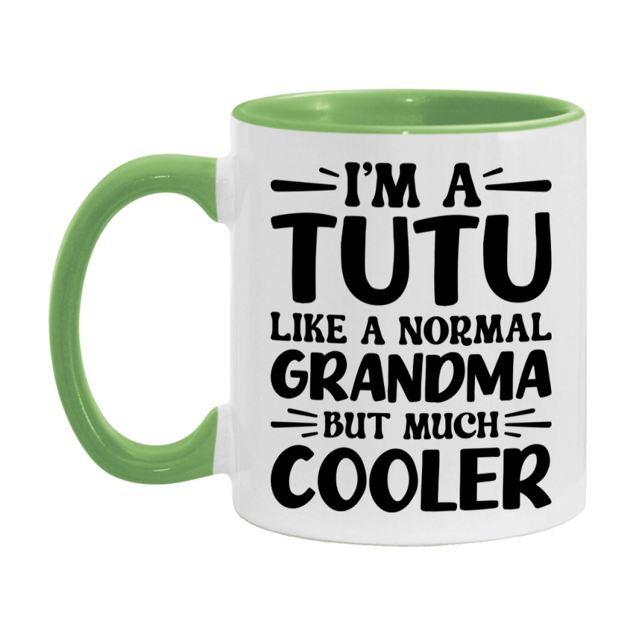 I'm A Tutu Like A Normal Grandma But Much Cooler Mug – Funny Tutu Gift – Grandma Coffee Mug – Gift For Tutu