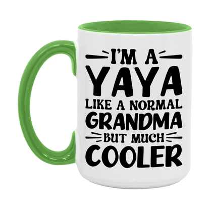 I'm A Yaya Like A Normal Grandma But Much Cooler Mug – Funny Yaya Gift – Grandma Coffee Mug – Gift For Yaya