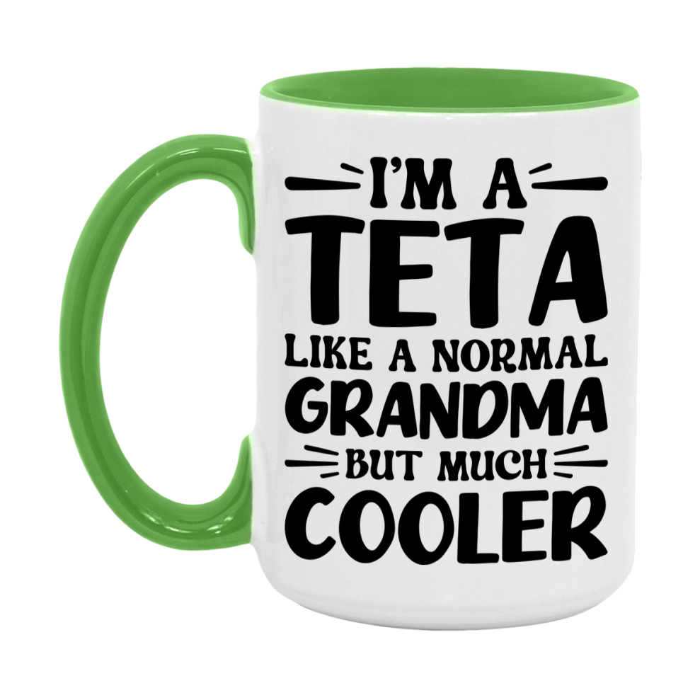 I'm A Teta Like A Normal Grandma But Much Cooler Mug – Funny Teta Gift – Grandma Coffee Mug – Gift For Teta