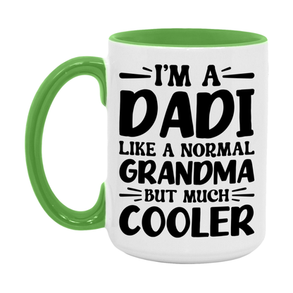 I'm A Dadi Like A Normal Grandma But Much Cooler Mug – Funny Dadi Gift – Grandma Coffee Mug – Gift For Dadi