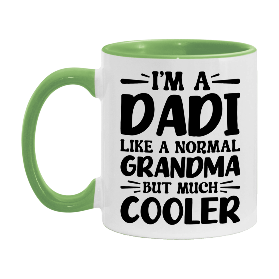 I'm A Dadi Like A Normal Grandma But Much Cooler Mug – Funny Dadi Gift – Grandma Coffee Mug – Gift For Dadi