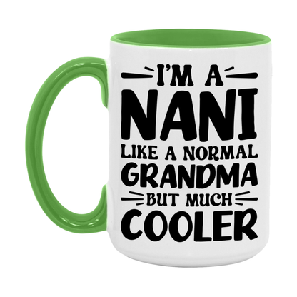 I'm A Nani Like A Normal Grandma But Much Cooler Mug – Funny Nani Gift – Grandma Coffee Mug – Gift For Nani