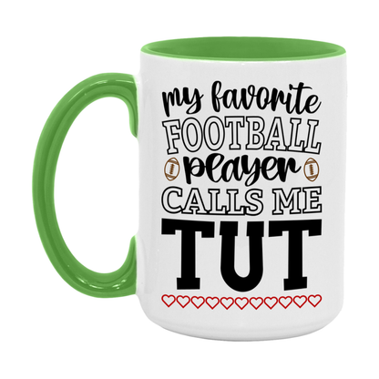 My Favorite Football Player Calls Me Tut Mug – Funny Football Tut Gift – Mug For Tut From Player – Football Season Gift Idea