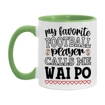 My Favorite Football Player Calls Me Wai Po Mug – Funny Football Wai Po Gift – Mug For Wai Po From Player – Football Season Gift Idea