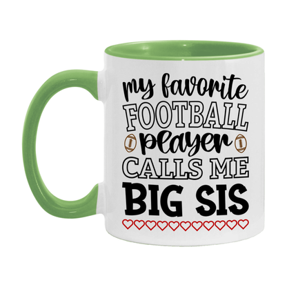 My Favorite Football Player Calls Me Big Sis Mug – Funny Football Big Sis Gift – Mug For Big Sis From Player – Football Season Gift Idea