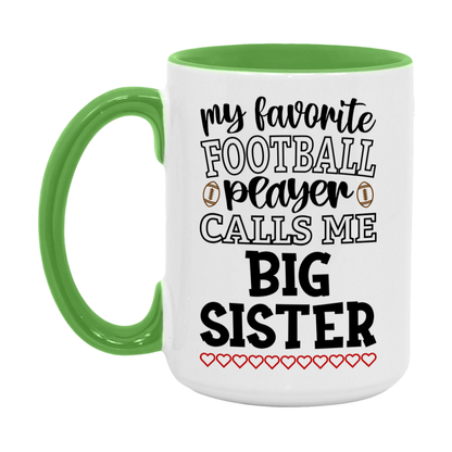 My Favorite Football Player Calls Me Big Sister Mug – Funny Football Big Sister Gift – Mug For Big Sister From Player – Football Season Gift Idea