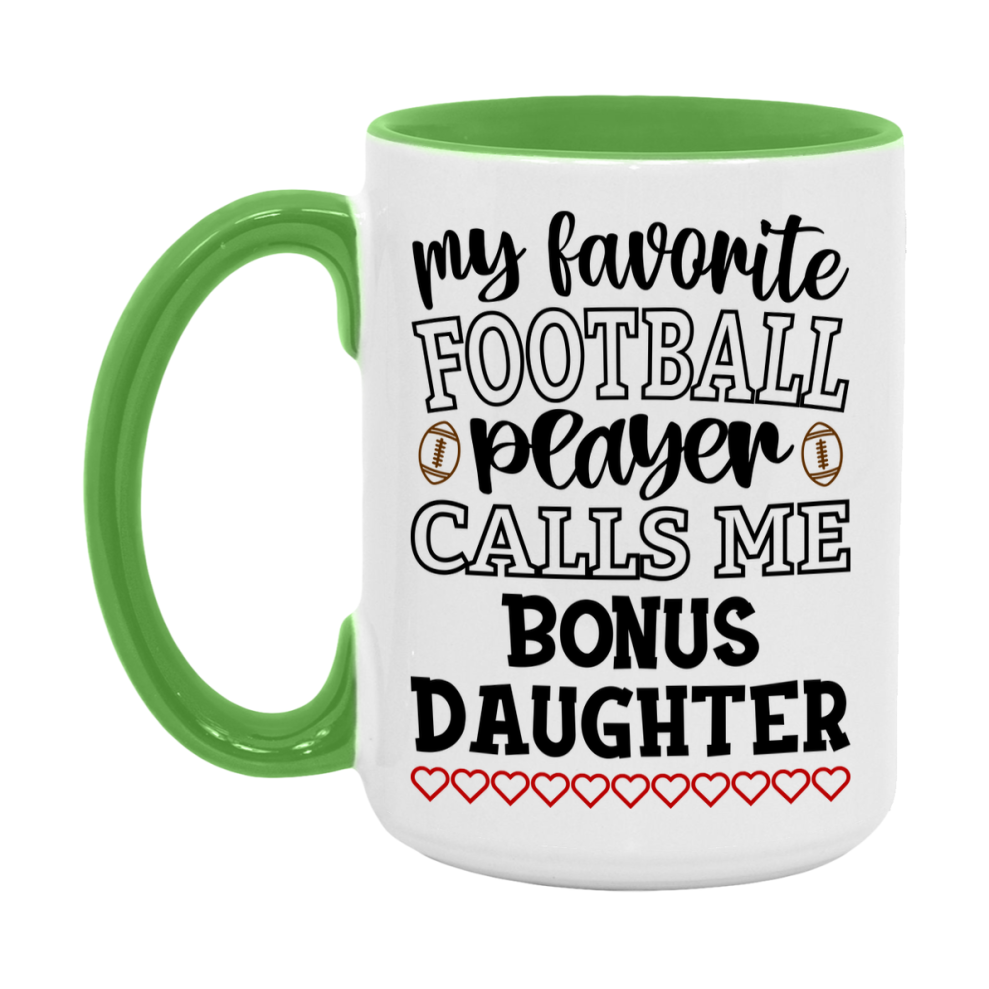My Favorite Football Player Calls Me Bonus Daughter Mug – Funny Football Bonus Daughter Gift – Mug For Bonus Daughter From Player – Football Season Gift Idea