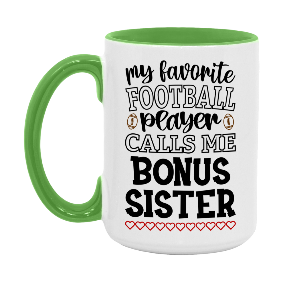 My Favorite Football Player Calls Me Bonus Sister Mug – Funny Football Bonus Sister Gift – Mug For Bonus Sister From Player – Football Season Gift Idea