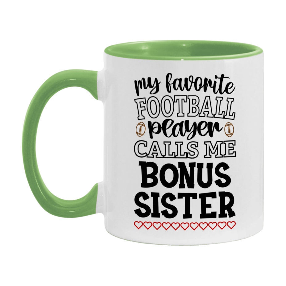 My Favorite Football Player Calls Me Bonus Sister Mug – Funny Football Bonus Sister Gift – Mug For Bonus Sister From Player – Football Season Gift Idea