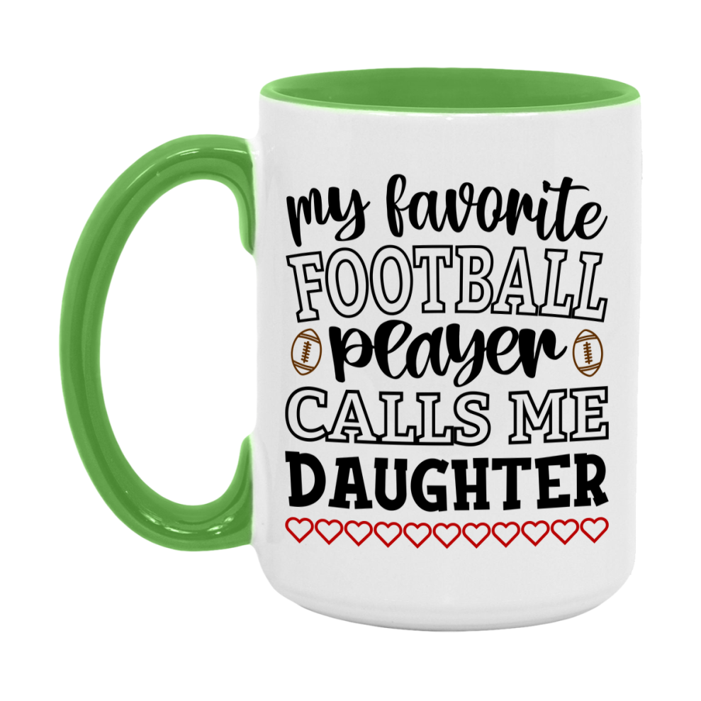 My Favorite Football Player Calls Me Daughter Mug – Funny Football Daughter Gift – Mug For Daughter From Player – Football Season Gift Idea