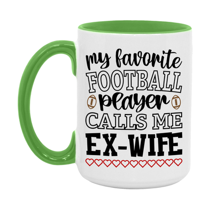 My Favorite Football Player Calls Me Ex-Wife Mug – Funny Football Ex-Wife Gift – Mug For Ex-Wife From Player – Football Season Gift Idea