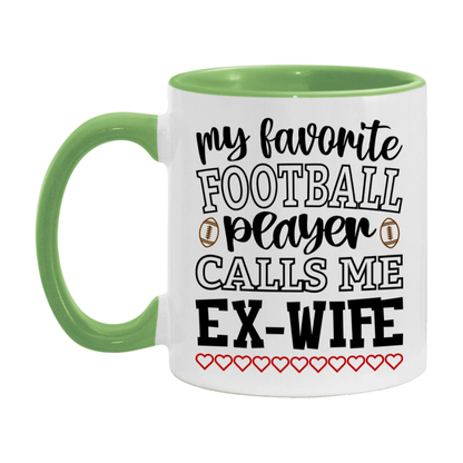 My Favorite Football Player Calls Me Ex-Wife Mug – Funny Football Ex-Wife Gift – Mug For Ex-Wife From Player – Football Season Gift Idea
