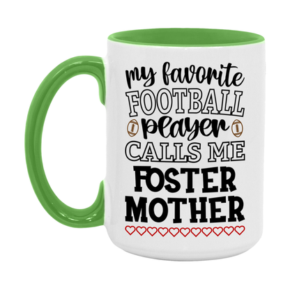 My Favorite Football Player Calls Me Foster Mother Mug – Funny Football Foster Mother Gift – Mug For Foster Mother From Player – Football Season Gift Idea