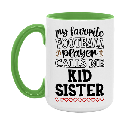 My Favorite Football Player Calls Me Kid Sister Mug – Funny Football Kid Sister Gift – Mug For Kid Sister From Player – Football Season Gift Idea