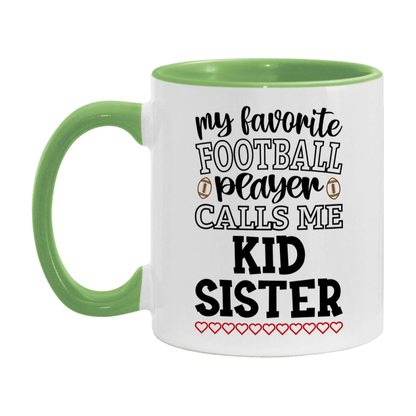 My Favorite Football Player Calls Me Kid Sister Mug – Funny Football Kid Sister Gift – Mug For Kid Sister From Player – Football Season Gift Idea