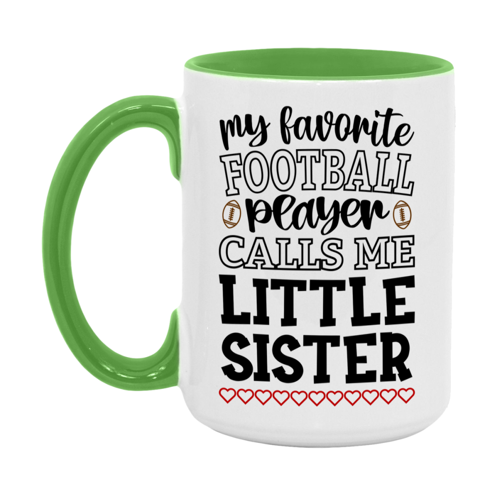 My Favorite Football Player Calls Me Little Sister Mug – Funny Football Little Sister Gift – Mug For Little Sister From Player – Football Season Gift Idea
