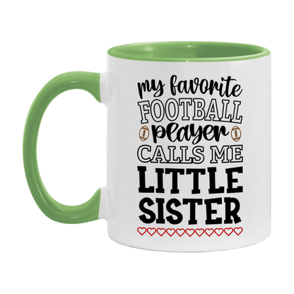 My Favorite Football Player Calls Me Little Sister Mug – Funny Football Little Sister Gift – Mug For Little Sister From Player – Football Season Gift Idea