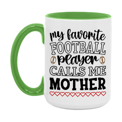 My Favorite Football Player Calls Me Mother Mug – Funny Football Mother Gift – Mug For Mother From Player – Football Season Gift Idea