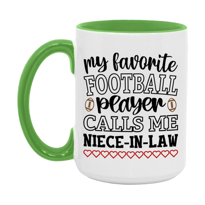 My Favorite Football Player Calls Me Niece-In-Law Mug – Funny Football Niece-In-Law Gift – Mug For Niece-In-Law From Player – Football Season Gift Idea
