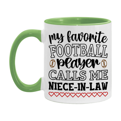 My Favorite Football Player Calls Me Niece-In-Law Mug – Funny Football Niece-In-Law Gift – Mug For Niece-In-Law From Player – Football Season Gift Idea