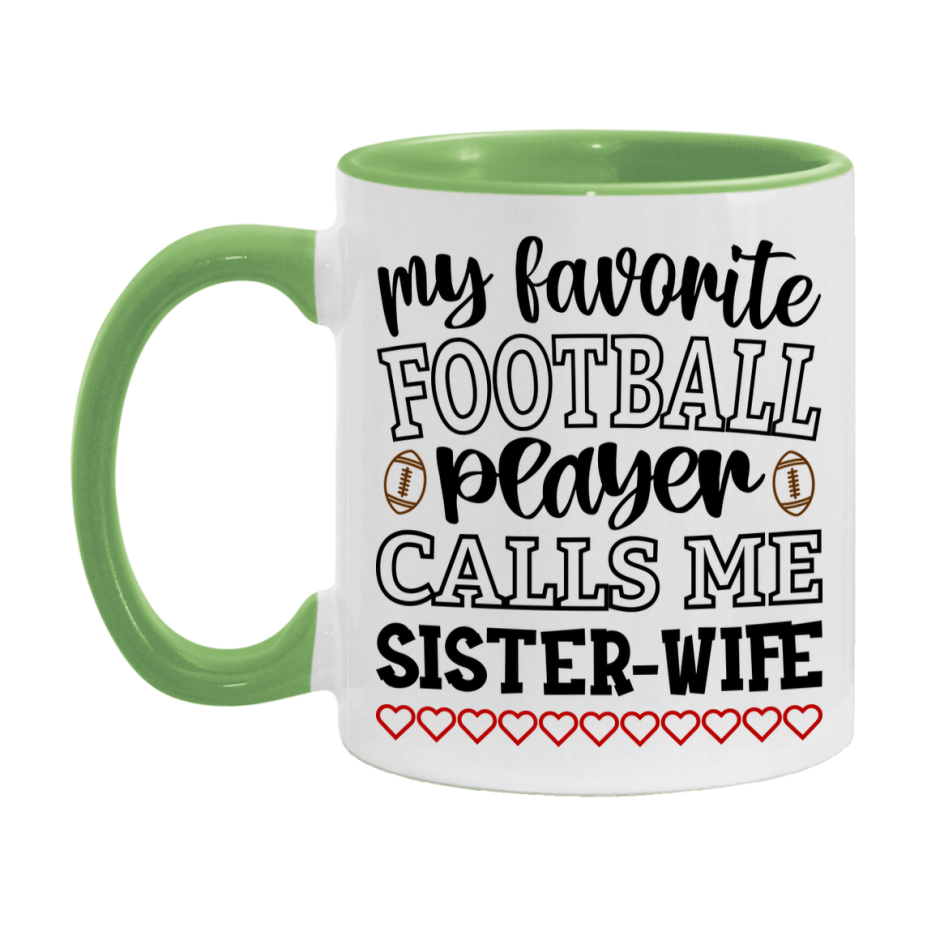 My Favorite Football Player Calls Me Sister-Wife Mug – Funny Football Sister-Wife Gift – Mug For Sister-Wife From Player – Football Season Gift Idea