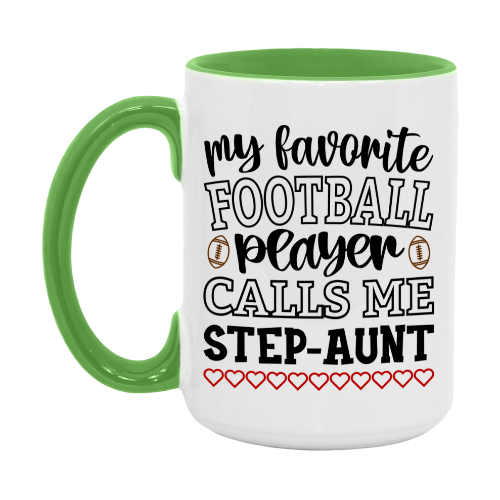 My Favorite Football Player Calls Me Step-Aunt Mug – Funny Football Step-Aunt Gift – Mug For Step-Aunt From Player – Football Season Gift Idea