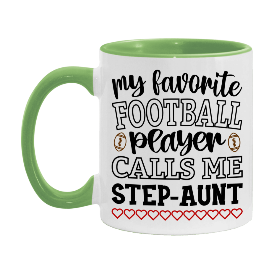 My Favorite Football Player Calls Me Step-Aunt Mug – Funny Football Step-Aunt Gift – Mug For Step-Aunt From Player – Football Season Gift Idea